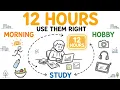 How to Use 12 Hours of Your Day to Change Your Life