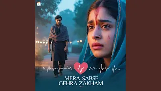 mera sabse gehra zakham