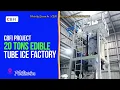 Lagu CBFI 20-Ton Food Grade Tube Ice Plant Project Showcase