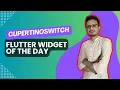 CupertinoSwitch in Flutter Flutter Widget of the Day