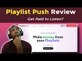 Playlist Push Review Can You Really Get Paid to Review Music