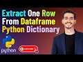 Amazing Python Tutorial to Extract One Row From Dataframe Python Dictionary in Python Programming