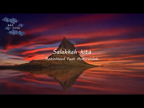 Download MP3 RobinHood feat. Asmirandah - Salahkah Kita (lirik video)