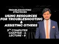 Using Resources for Troubleshooting Assisting Others 9th computer - Ch 4