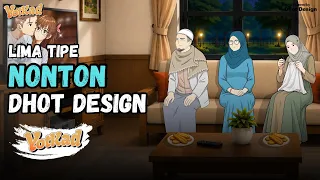 5 TIPE-TIPE NONTON DHOT DESIGN - YotKad Animasi