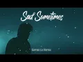 Download Lagu Sad Sometimes (Gomez Lx Remix) Download Lagu Sad Sometimes (Gomez Lx Remix)