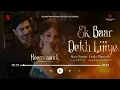 Ek Baar Dekh Lijiye | Audio Song | Sanjay Leela Bhansali | Kalpana Gandharva | Heeramandi | Netflix