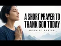 start your day thanking god morning prayer of gratitude thankful heart