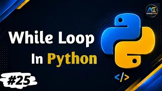 Python While Loop Explained Loops in Python for Beginners Python Complete Course