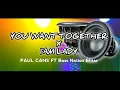 Download Lagu DJ YOU WANT TOGETHER X I'AM LADY BASS BOOSTER BY PAUL CANS FT BASS NATION BLITAR