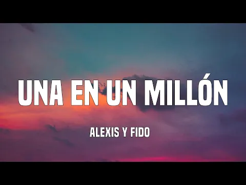 Download MP3 Alexis y Fido - Una En Un Millón (Letra/Lyrics)