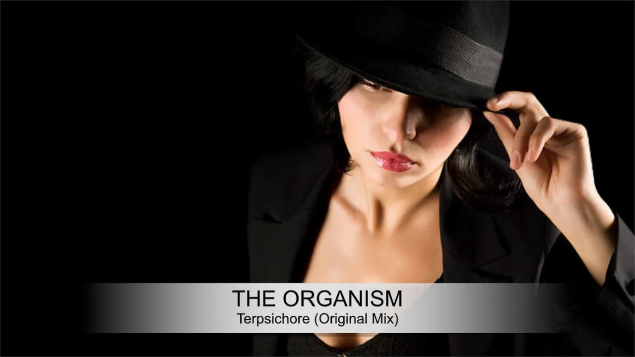 The Organism - Terpsichore (Original Mix)