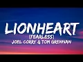 Download Lagu Tom Grennan \u0026 Joel Corry - Lionheart (Fearless) (Lyrics)