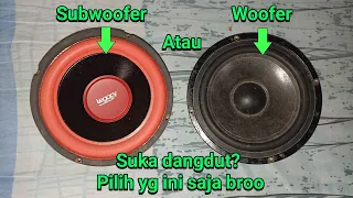 Download Subwoofer dan Woofer mana yg paling cocok buat dangdut simak broo MP3