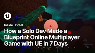 How a Solo Dev Made a Blueprint Online Multiplayer Game with UE in 7 Days | Inside Unreal