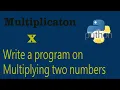 Python Programs Part-06 Multiply Two Numbers Operators