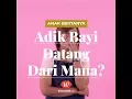 Anak Bertanya: Adik Bayi Asalnya Dari Mana?