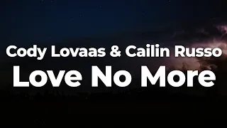 Download Cody Lovaas \u0026 Cailin Russo - Love No More (Letra/Lyrics) | Official Music Video MP3