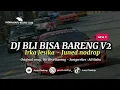 Download Lagu DJ BLI BISA BARENG V2 ( IRKA JESIKA ) - Juned Nodrop