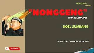 Download Nonggeng lirik terjemahan Doel Sumbang MP3