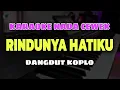 Download Lagu RINDUNYA HATIKU - KARAOKE NADA CEWEK || VERSI DANGDUT KOPLO