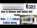 Download Lagu Gree Inverter Split Ac Indoor Cover Remove , How to Open Gree AC ,  AC WATER LEAKAGE Issue Solution.
