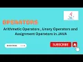 Operators in Java Arithmetic and unary and Assignment Operators Java tutorial for beginners