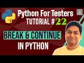 Python for Testers - Break and Continue in Python