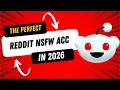 The perfect NSFW Reddit Acc Setup in 2026 - OFM
