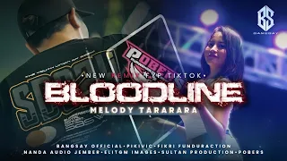 dj bloodline x melody tarara fyp tiktok bangsay fikri funduraction