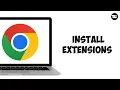 How to Install Extensions In Google Chrome Easy Chrome Extension Guide