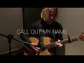 Download Lagu Call Out My Name by The Weeknd (Acoustic Cover)