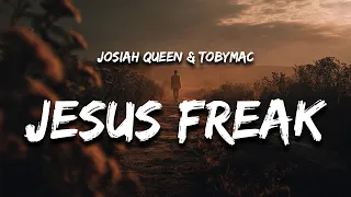 josiah queen jesus freak lyrics 
