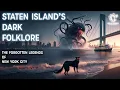 Staten Island s Dark Folklore The Forgotten Legends of New York City