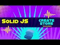 createStore in Solid JS Solid JS tutorials Part 25