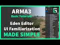 Eden Editor UI Familiarization MADE SIMPLE Arma3 Tutorial