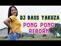 DJ PONG PONG VERSI BAS YAKUZA DI JAMIN BIKIN AMBROL CEK SOUND