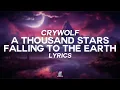 Download Lagu Crywolf - a thousand stars, falling to the earth (lyrics)