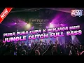 Download Lagu GALAU TAPI TINGGII !!! PURA PURA LUPA X PENJAGA HATI || JUNGLE DUTCH NEW 2024 FULL BASS