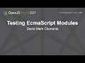 Testing EcmaScript Modules - David Mark Clements