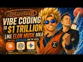 Day 114 - Vibe Coding to 1 Trillion like Elon Musk Solo and ycombinator claude OpenAI NVIDIA