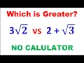 Which one is greater Comparing Numbers 3sqrt2 and 2 sqrt3