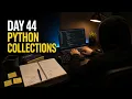 DAY 44 Python Collections Complete Revision List Tuple Set Dictionary