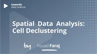 Spatial Data Analysis Cell Declustering Fouad Faraj
