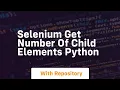 selenium get number of child elements python