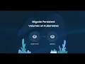 How to Migrate Persistent Volumes on Kubernetes Easily