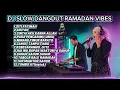 DJ Slow Dangdut Ramadan Vibes 2026 🌙 Full Album Religi Remix | Siti Fatimah, Aisyah,CAKA,FULL BASS
