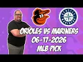 Baltimore Orioles vs Seattle Mariners 26 MLB Pick Prediction MLB Betting Tips
