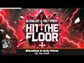 Bloodlust & Holy Priest - Hit The Floor