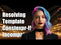 Resolving Template and Constexpr-If Incompatibility in C A Technical Guide